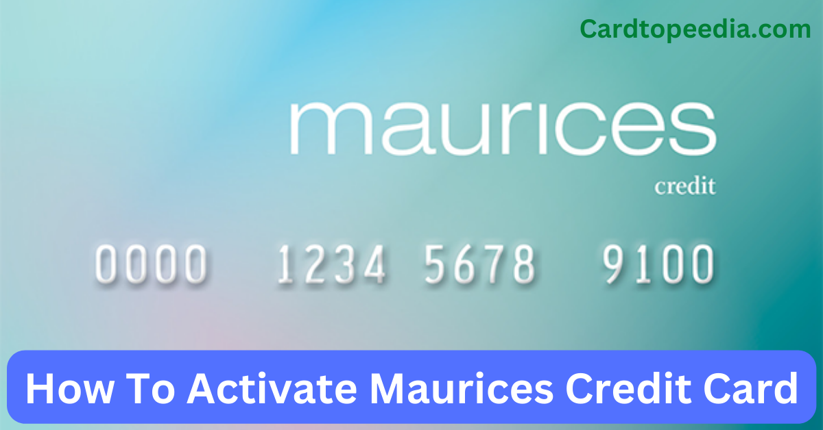 How To Activate Maurices Credit Card