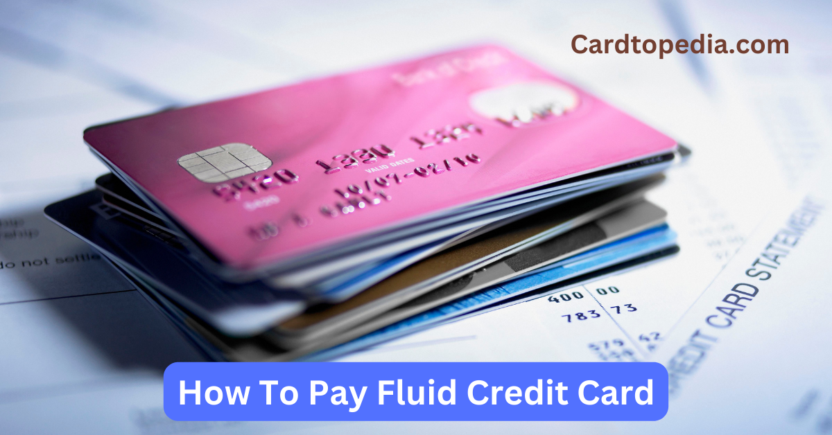 How To Pay Fluid Credit Card