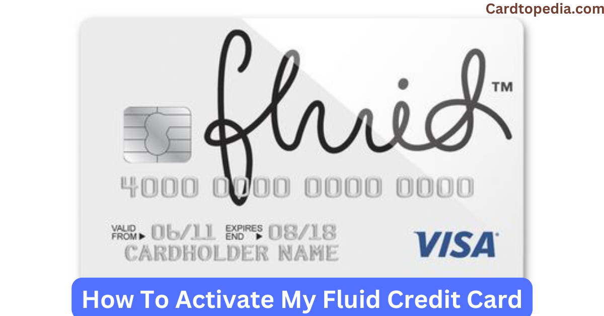 How To Activate My Fluid Credit Card