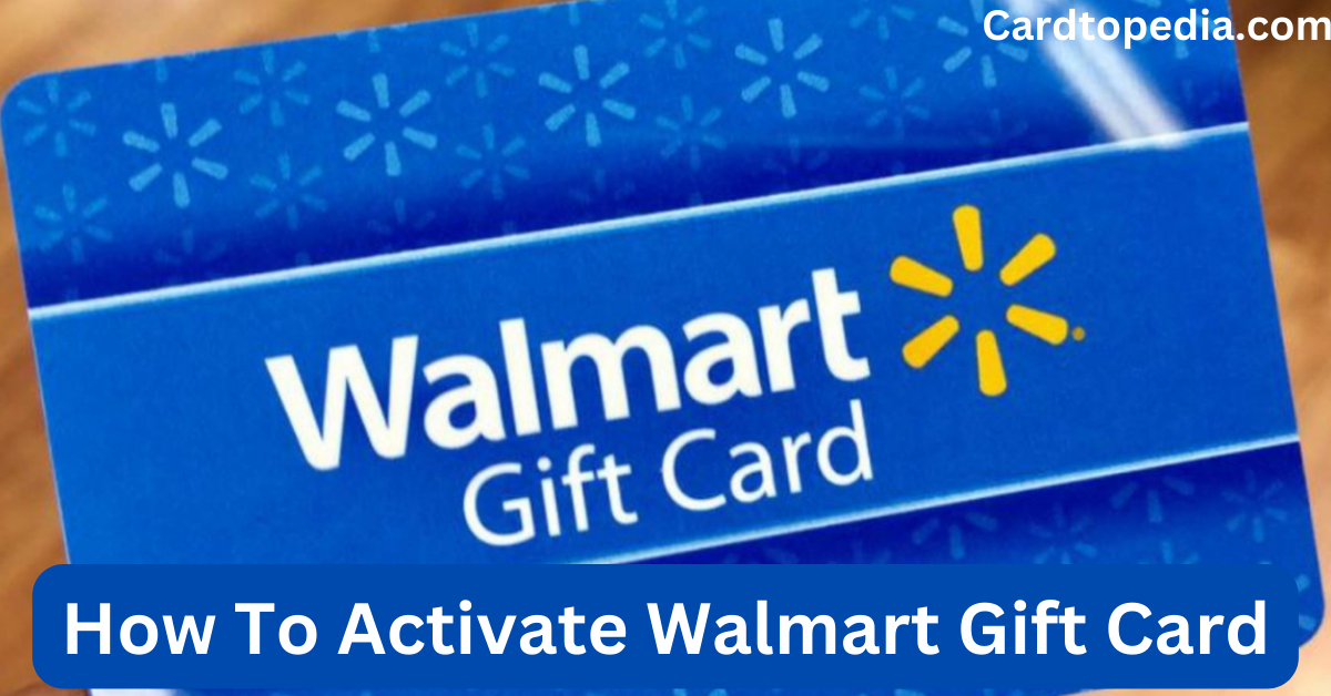 How To Activate Walmart Gift Card